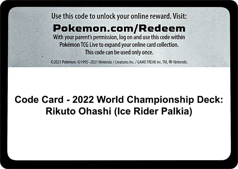 Image for Code Card - 2022 World Championship Deck: Rikuto Ohashi (Ice Rider Palkia) (World Championship Decks) - Pokemon